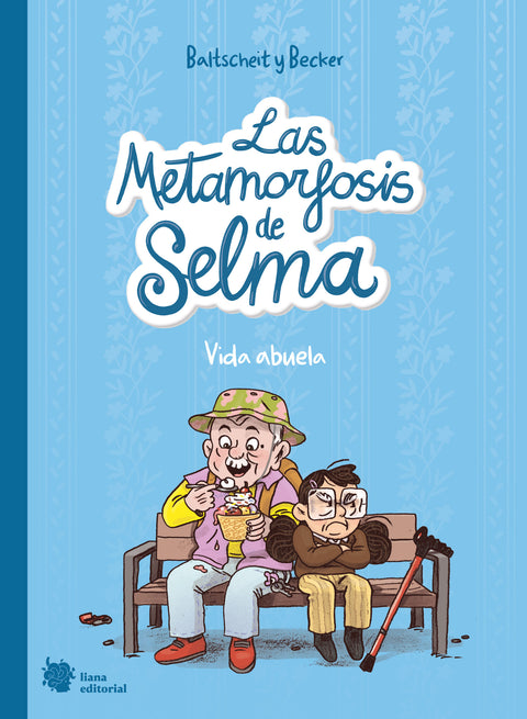 La metamorfosis de Selma: vida abuela