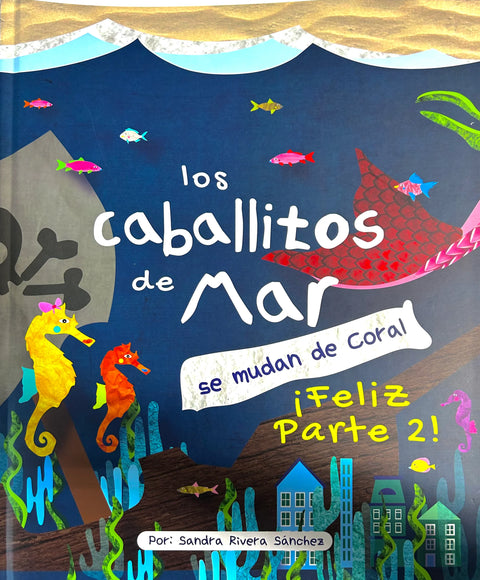 Los caballitos de mar se mudan de coral ¡Feliz parte 2!