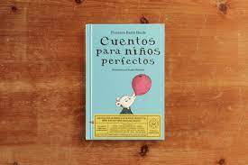 Cuentos perfectos para niños perfectos
