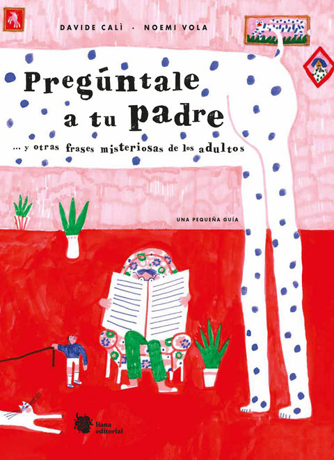 Pregúntale a tu padre... y otras frases misteriosas de los adultos - Leo Leo Libros