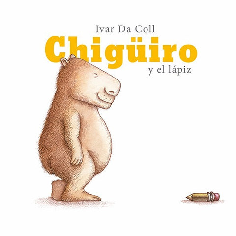 Chigüiro y el lápiz - Leo Leo Libros