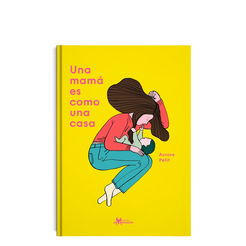 Una mamá es como una casa - Leo Leo Libros