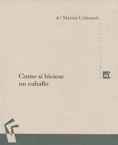 Como si hiciese un caballo