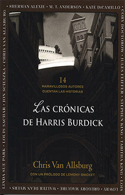 Las crónicas de Harris Burdick : 14 maravillosos autores cuentan las historias