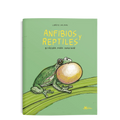 Anfibios y reptiles: bitácora para imaginar - Leo Leo Libros