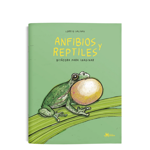 Anfibios y reptiles: bitácora para imaginar - Leo Leo Libros