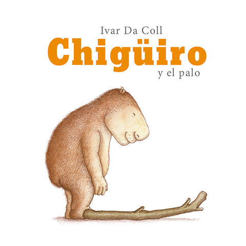Portada de Chigüiro y el palo, de Ivar Da Coll