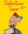 Portada de Detective Topo, de Camilla Pintonato, Liana Editorial
