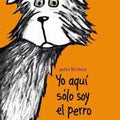 Yo aquí sólo soy el perro - Leo Leo Libros