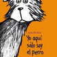 Yo aquí sólo soy el perro