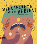La vida secreta de las heridas - Leo Leo Libros