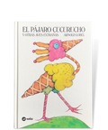 El pájaro cucurucho y otras aves extrañas - Leo Leo Libros