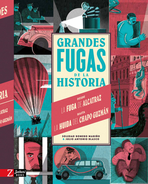 Grandes fugas de la historia, de Soledad Romero y Julio Antonio Blasco — portada oficial Zahorí Books