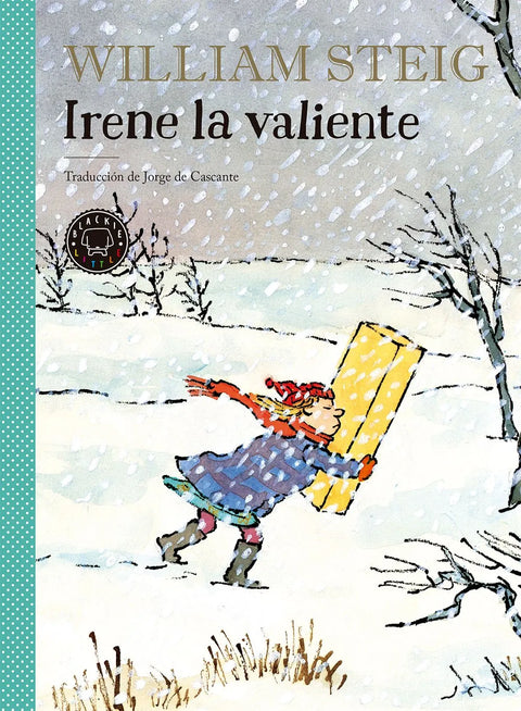 Portada de Irene la valiente de William Steig — Blackie Books