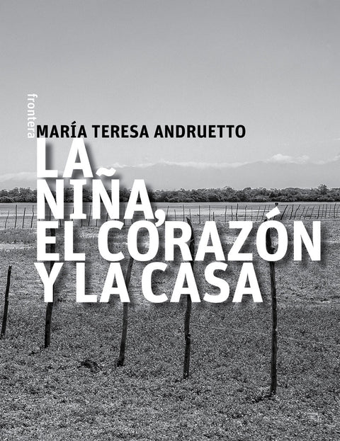 Portada de La niña, el corazón y la casa, de María Teresa Andruetto