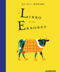 Portada de El libro de los errores, de Gianni Rodari, ilustrado por Chiara Armellini, Editorial Juventud