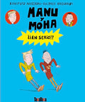 Portada de Manu y Moha ¿¡En serio!?, de Kim Fupz Aakeson y Rasmus Bregnhøi