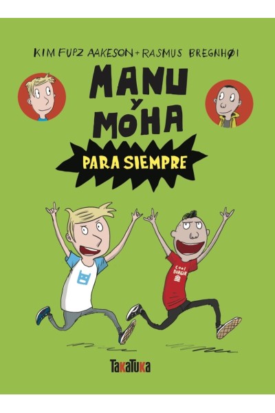 Portada de Manu y Moha para siempre, de Kim Fupz Aakeson y Rasmus Bregnhøi
