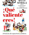 Portada de ¡Qué valiente eres!, de Witty Wheels, Liana Editorial