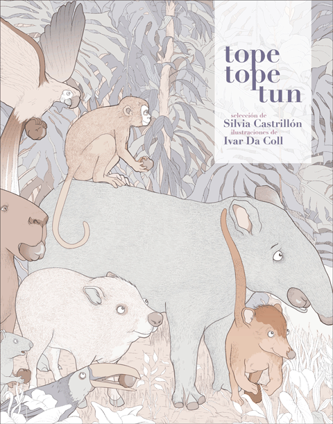 Portada de Tope tope tun, selección de Silvia Castrillón e ilustraciones de Ivar Da Coll