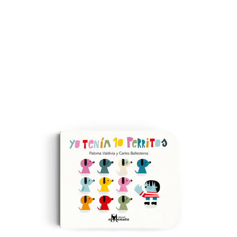 Portada de Yo tenía 10 perritos, de Paloma Valdivia y Carles Ballesteros, editorial Amanuta