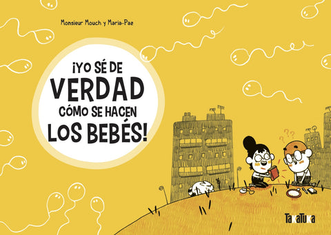 ¡Yo sé de verdad cómo se hacen los bebés!