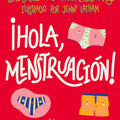 ¡Hola, Menstruación! - Leo Leo Libros