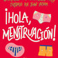 ¡Hola, Menstruación!