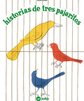 Historias de tres pajaritos - Leo Leo Libros