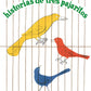 Historias de tres pajaritos