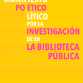 Manifiesto poético y político por la investigación de y en la biblioteca pública - Leo Leo Libros