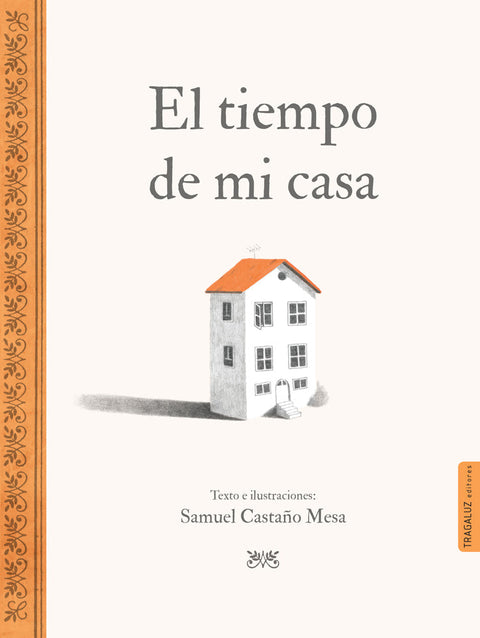 El tiempo de mi casa - Leo Leo Libros