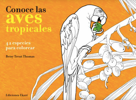 Conoce las aves tropicales - Leo Leo Libros