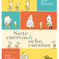Siete cuervos y ocho cuentos
