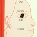 Qué blanca más bonita - Leo Leo Libros