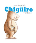 Chigüiro y el baño - Leo Leo Libros