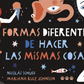 Formas diferentes de hacer las cosas