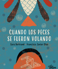 Cuando los peces se fueron volando - Leo Leo Libros