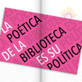 Manifiesto poético y político por la investigación de y en la biblioteca pública - Leo Leo Libros