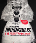 El detective Intríngulis y el secuestro de Mimí - Leo Leo Libros