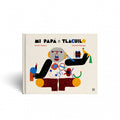 Mi papá es un Tlacuilo - Leo Leo Libros