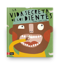 La vida secreta de los dientes - Leo Leo Libros