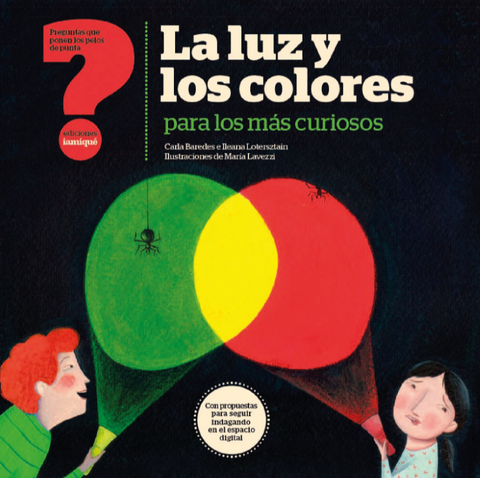 La luz y los colores para los más curiosos - Leo Leo Libros