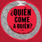 ¿Quién se come a quién?