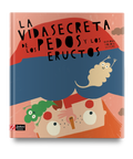 La vida secreta de los pedos y los eructos - Leo Leo Libros