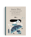 Blanca Nieve en la casa de los enanos Gabriela Mistral - Leo Leo Libros