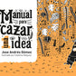 Manual para cazar una idea