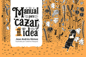 Manual para cazar una idea - Leo Leo Libros