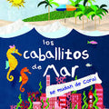 Los caballitos de mar se mudan de coral - Leo Leo Libros