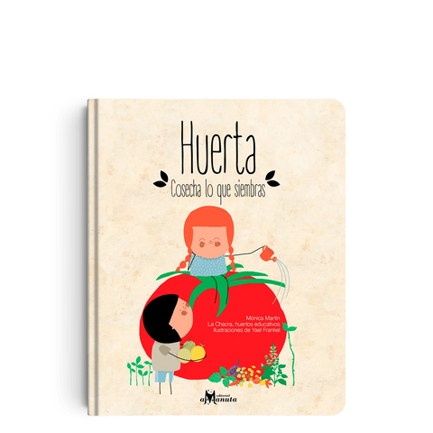 Huerta: cosecha lo que siembras - Leo Leo Libros